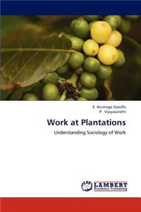 Work at Plantations
