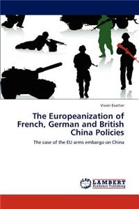 Europeanization of French, German and British China Policies