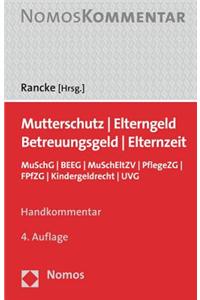 Mutterschutz - Elterngeld - Elternzeit - Betreuungsgeld: Muschg - Beeg - Muscheltzv - Pflegezg - Fpfzg - Kindergeldrecht - Uvg