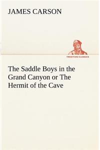 Saddle Boys in the Grand Canyon or The Hermit of the Cave