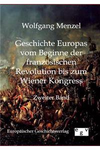 Geschichte Europas vom Beginn der französischen Revolution bis zum Wiener Kongress