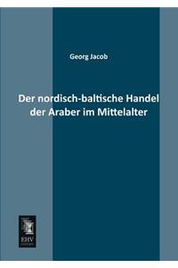 Der Nordisch-Baltische Handel Der Araber Im Mittelalter