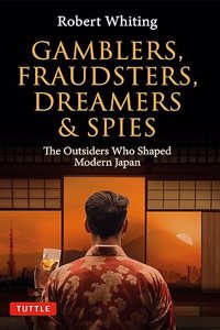 Gamblers, Fraudsters, Dreamers & Spies