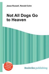 Not All Dogs Go to Heaven