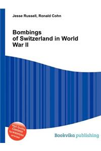 Bombings of Switzerland in World War II