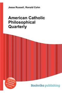 American Catholic Philosophical Quarterly