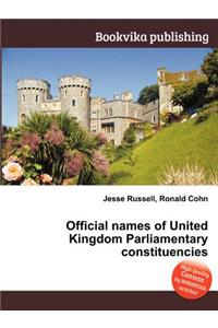 Official Names of United Kingdom Parliamentary Constituencies