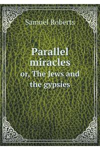 Parallel Miracles Or, the Jews and the Gypsies