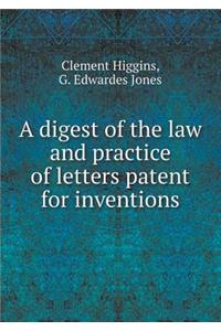 A Digest of the Law and Practice of Letters Patent for Inventions