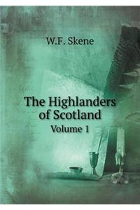 The Highlanders of Scotland Volume 1