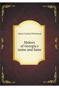 Makers of Georgia's Name and Fame