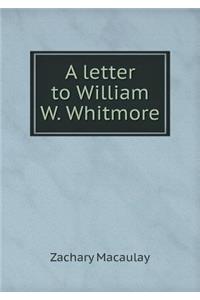 A letter to William W. Whitmore