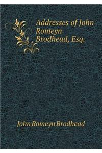 Addresses of John Romeyn Brodhead, Esq