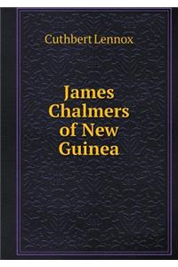 James Chalmers of New Guinea