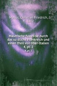Malerische fussreise durch das sudliche Frankreich und einen theil von Ober-Italien