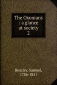 Oxonians : a glance at society.