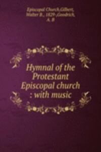 Hymnal of the Protestant Episcopal church : with music