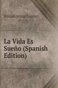 La Vida Es Sueno (Spanish Edition)