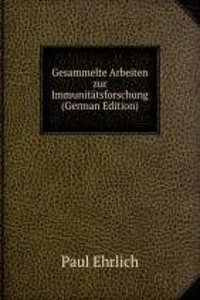Gesammelte Arbeiten zur Immunitatsforschung (German Edition)