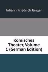 Komisches Theater, Volume 1 (German Edition)