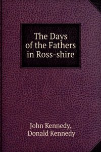 days of the fathers in Ross-shire