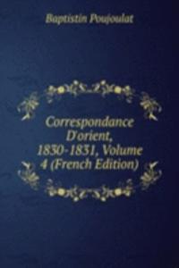 Correspondance D'orient, 1830-1831, Volume 4 (French Edition)