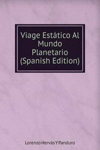 Viage Estatico Al Mundo Planetario (Spanish Edition)