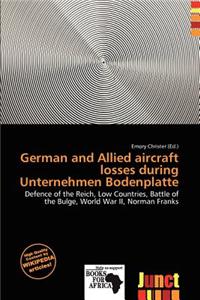 German and Allied Aircraft Losses During Unternehmen Bodenplatte