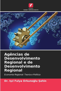 Agências de Desenvolvimento Regional e de Desenvolvimento Regional