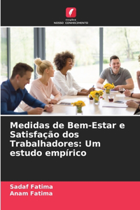 Medidas de Bem-Estar e Satisfação dos Trabalhadores