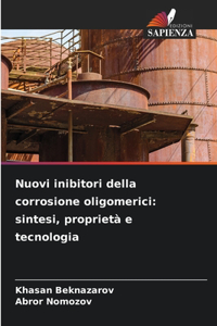 Nuovi inibitori della corrosione oligomerici