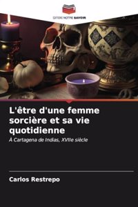 L'être d'une femme sorcière et sa vie quotidienne