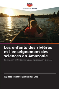 Les enfants des rivières et l'enseignement des sciences en Amazonie