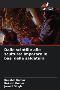 Dalle scintille alle sculture