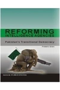 Reforming Intelligence Agencies: Pakistan's 
Transitional Democracy