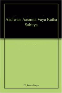 Aadiwasi Aasmita Vaya Katha Sahitya