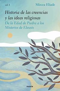 Historia de las creencias y las ideas religiosas I: De la Edad de Piedra a los Misterios de Eleusis