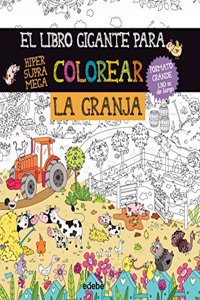 EL LIBRO GIGANTE PARA COLOREAR: la granja