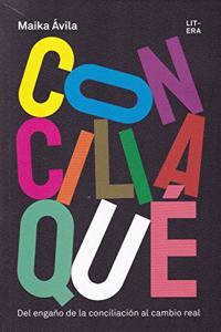 Conciliaque: Del engano de la conciliacion al cambio real
