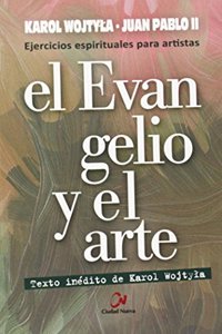 El Evangelio y el arte. Ejercicios espirituales para artistas