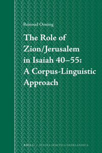 Role of Zion/Jerusalem in Isaiah 40-55: A Corpus-Linguistic Approach