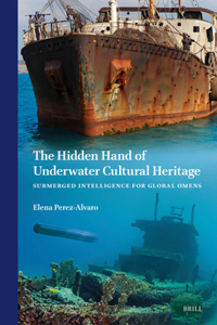 The Hidden Hand of Underwater Cultural Heritage