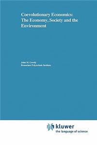 Coevolutionary Economics: The Economy, Society and the Environment