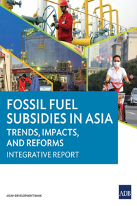 Fossil Fuel Subsidies in Asia