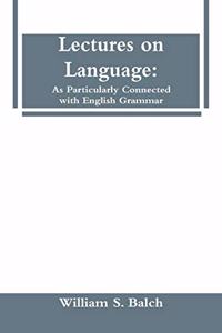 Lectures on Language