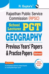 RPSC : School Lecturer (PGT) GEOGRAPHY â€“ Previous Years' Papers & Practice Papers (Solved)