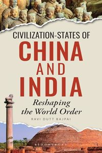 Civilization-States of China and India: Reshaping the World Order