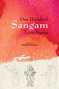 One Hundred Sangam Love Poems