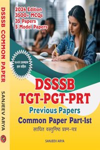 DSSSB TGT PGT PRT - Previous Papers & MCQs (Common Paper Part 1st) - Hindi Language [Paperback] Sanjeev Arya