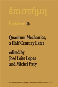 Quantum Mechanics, a Half Century Later